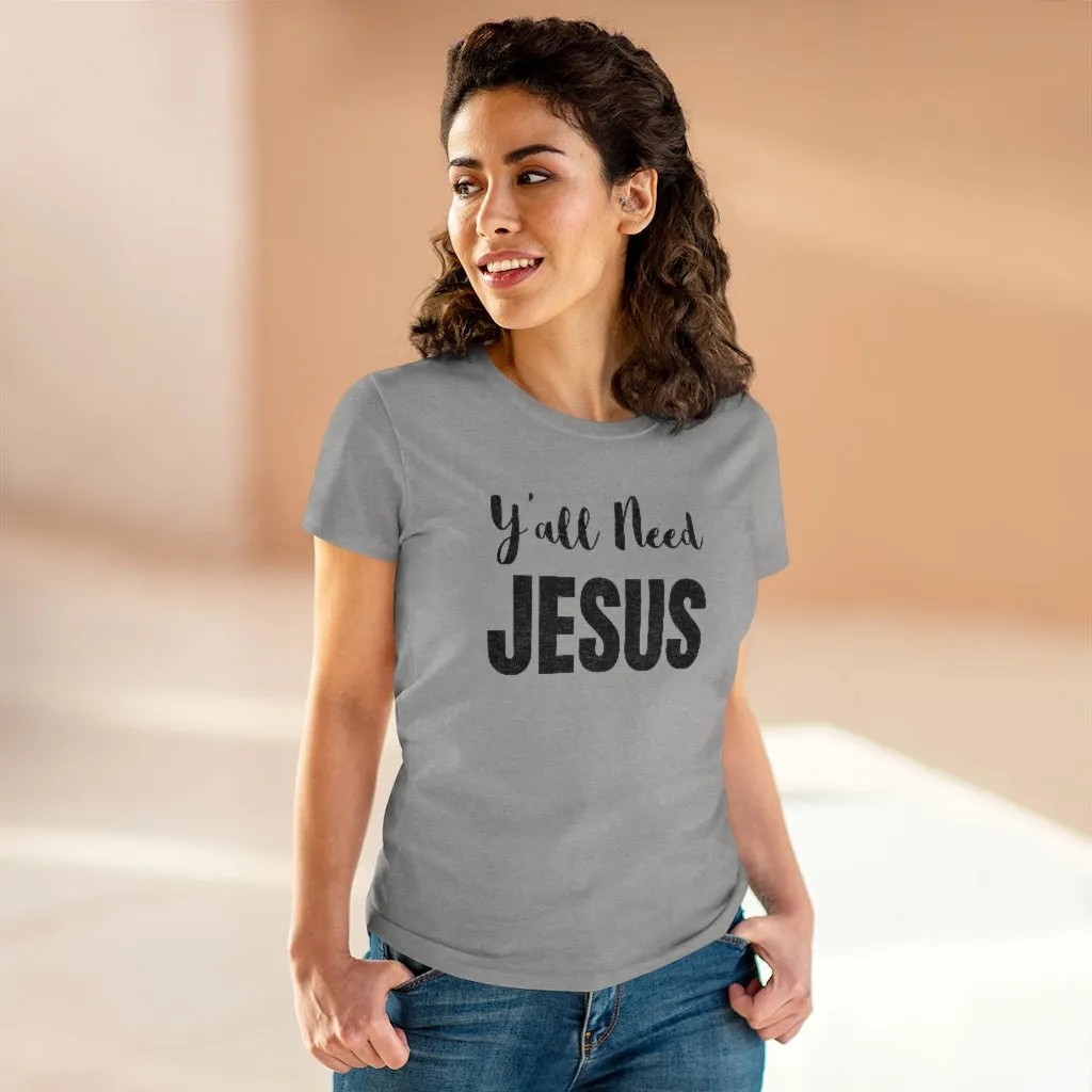 Y'all Need Jesus - T-shirt
