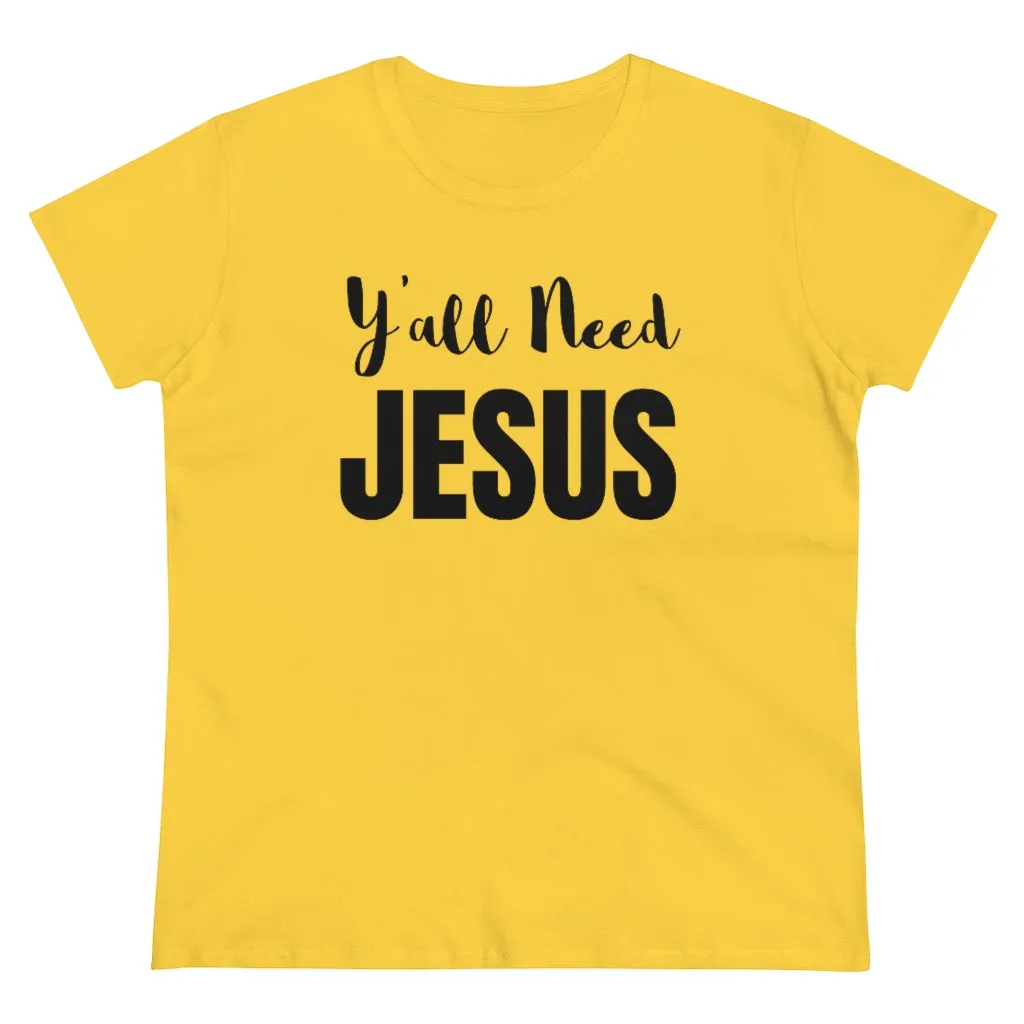 Y'all Need Jesus - T-shirt