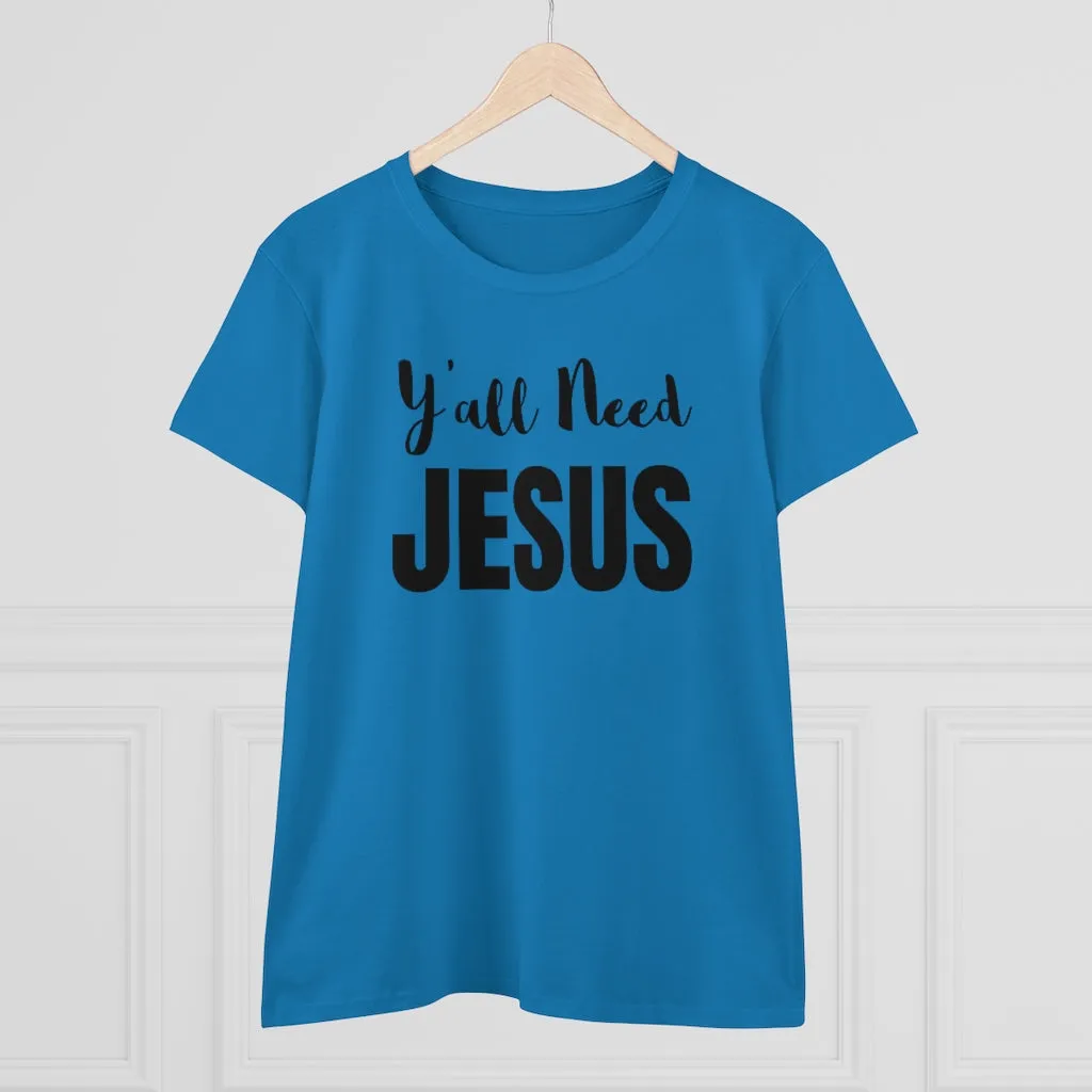 Y'all Need Jesus - T-shirt
