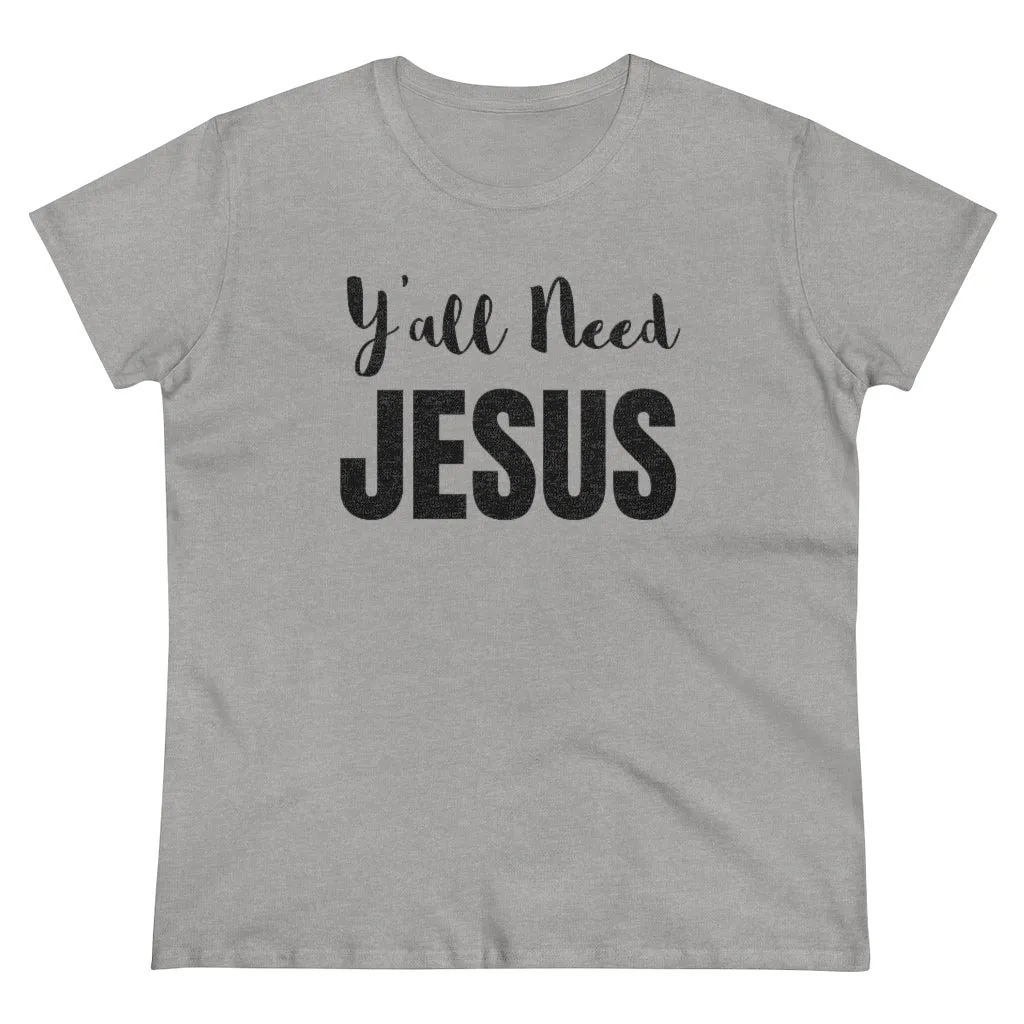 Y'all Need Jesus - T-shirt