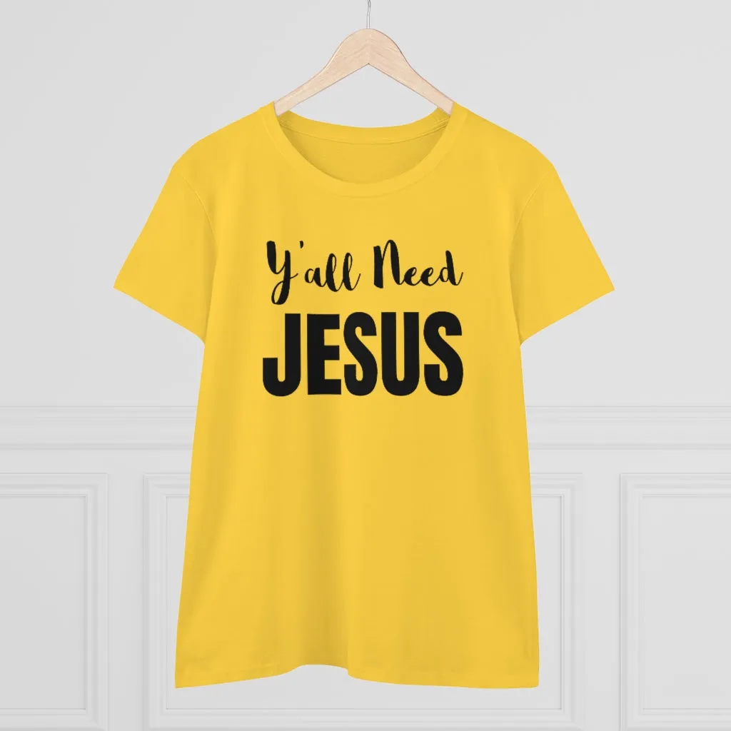 Y'all Need Jesus - T-shirt
