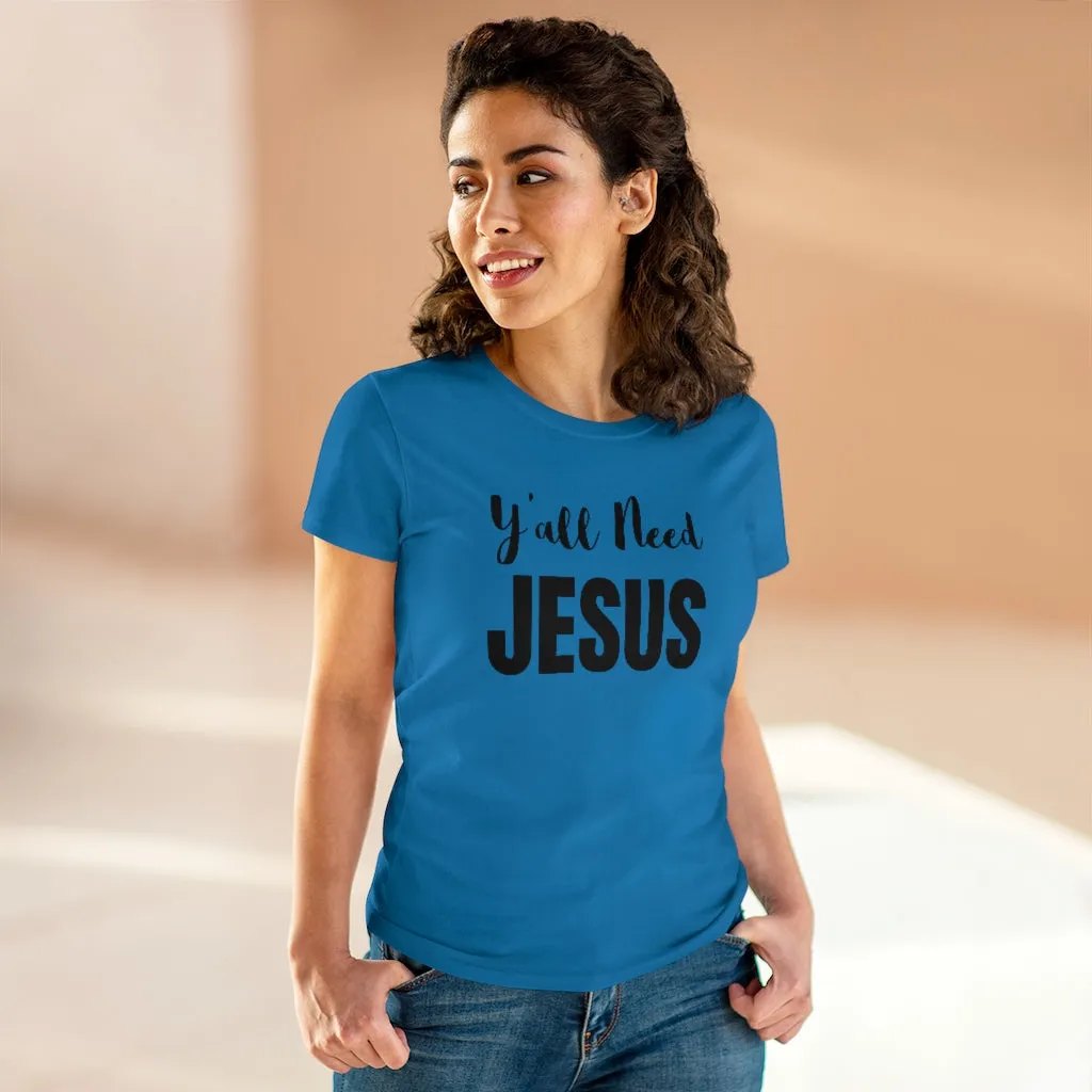 Y'all Need Jesus - T-shirt