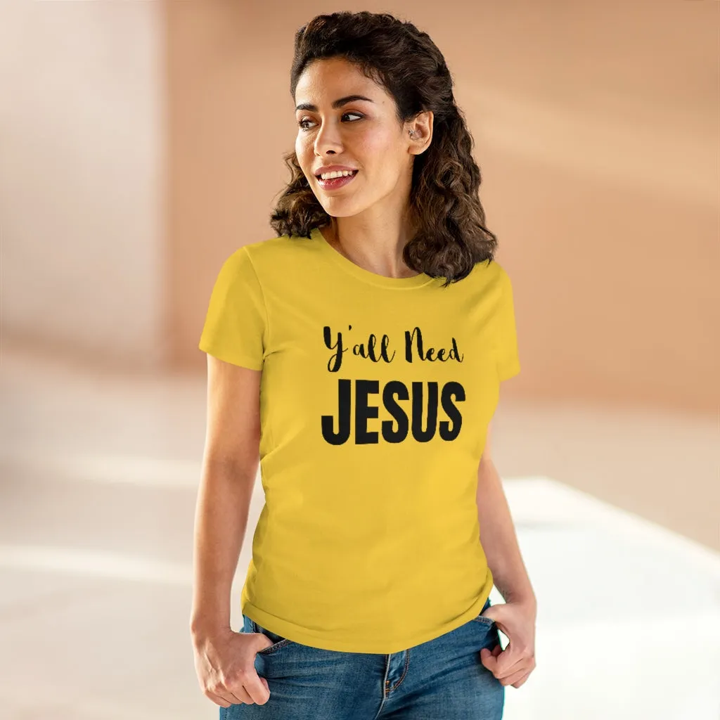 Y'all Need Jesus - T-shirt