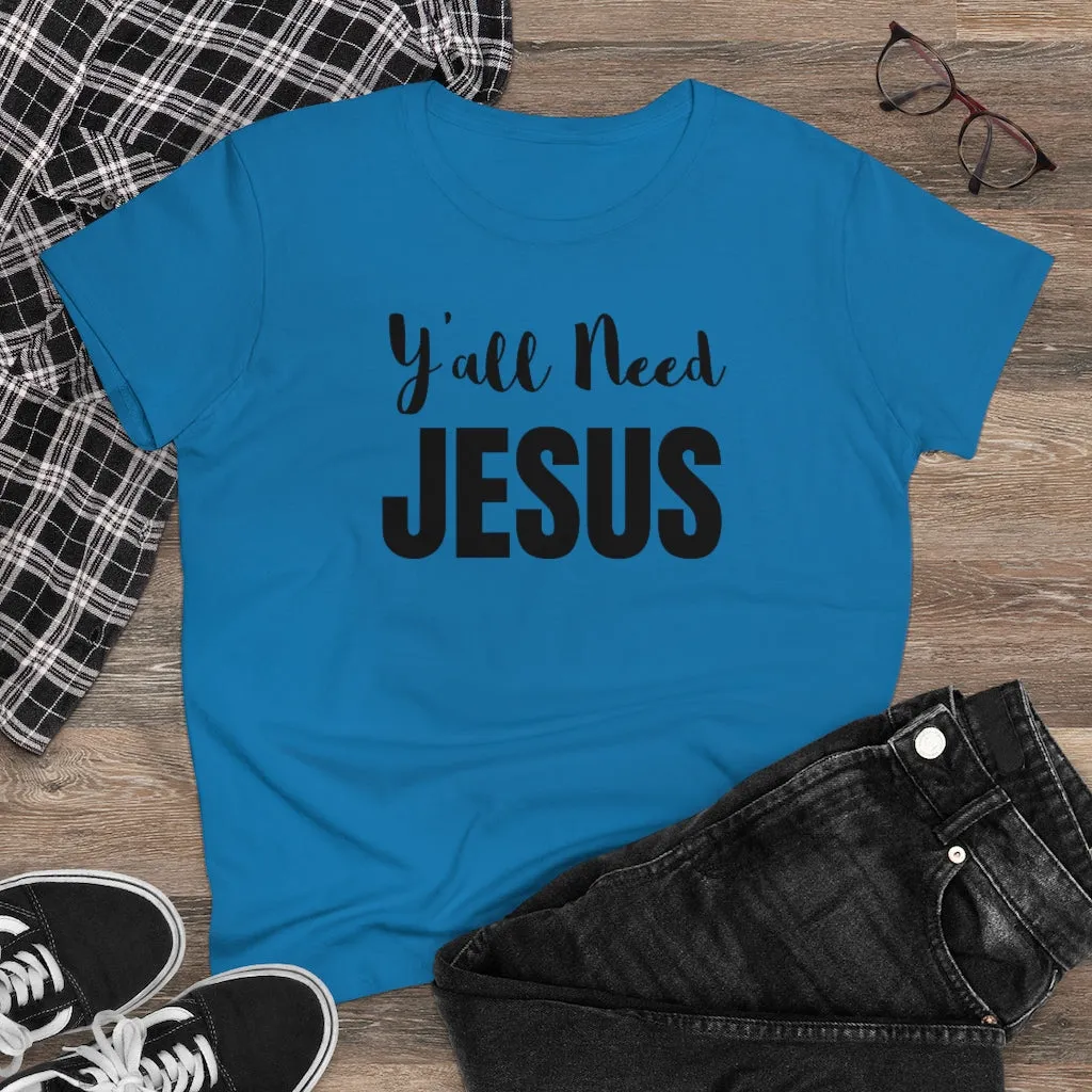 Y'all Need Jesus - T-shirt