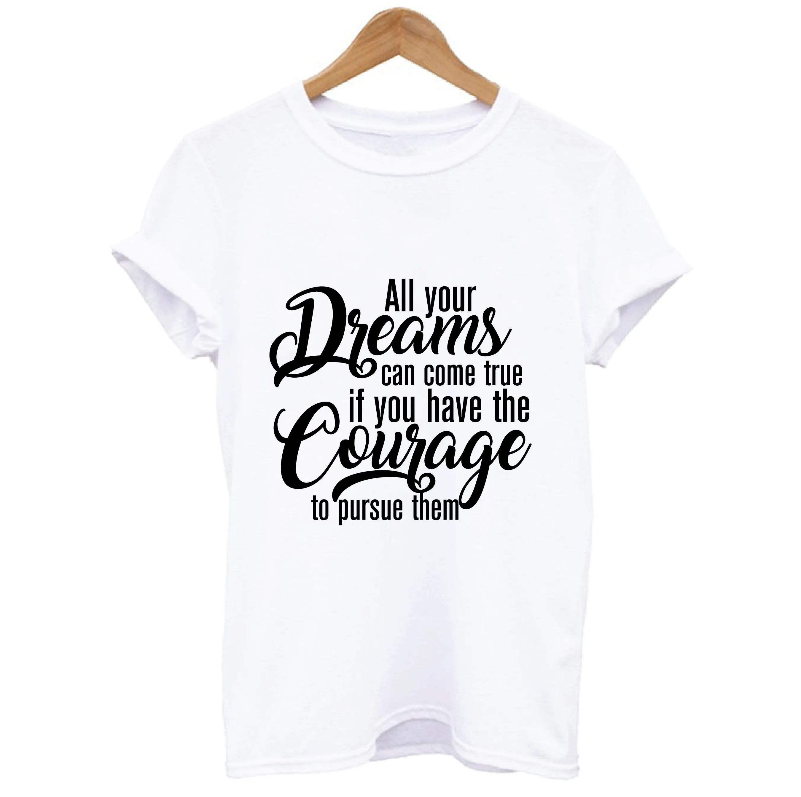 Your Dreams can come True - Courage T-shirt